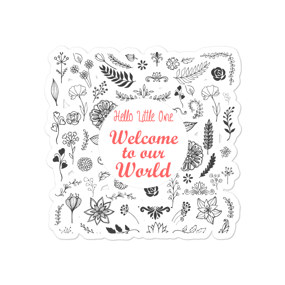 Bubble-free stickers Hello Little One Welcome to our World for Baby Girl for New Moms Parents Grandparents
